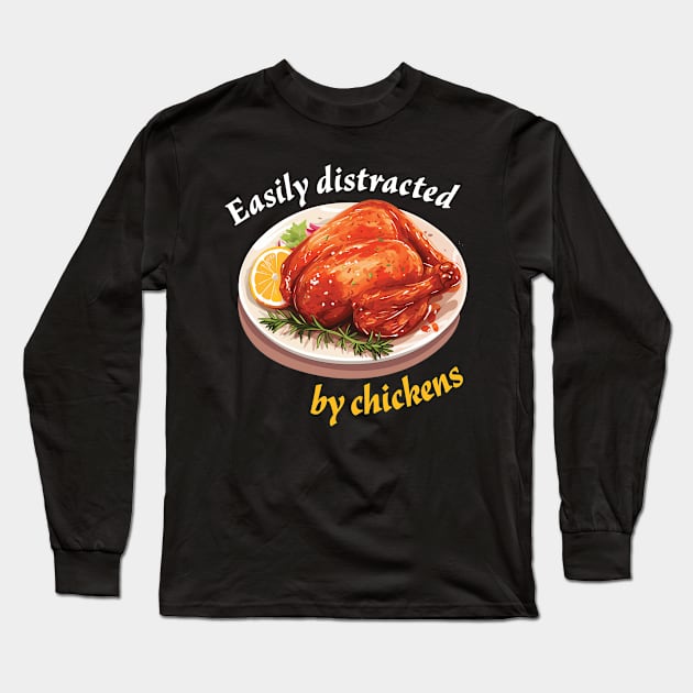 Easily Distracted by Chickens Long Sleeve T-Shirt by PaulJus